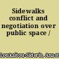 Sidewalks conflict and negotiation over public space /