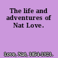 The life and adventures of Nat Love.