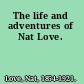 The life and adventures of Nat Love.