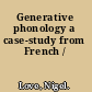Generative phonology a case-study from French /