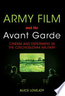 Army film and the avant garde : cinema and experiment in the Czechoslovak military /