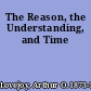 The Reason, the Understanding, and Time