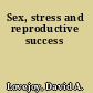 Sex, stress and reproductive success