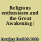 Religious enthusiasm and the Great Awakening /