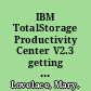 IBM TotalStorage Productivity Center V2.3 getting started /