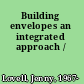 Building envelopes an integrated approach /