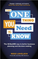 The one thing you need to know : the SCQuARE way to better business planning and decision making /