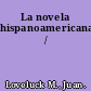 La novela hispanoamericana /