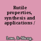 Rutile properties, synthesis and applications /