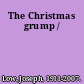 The Christmas grump /