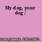 My dog, your dog /