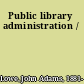 Public library administration /