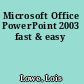 Microsoft Office PowerPoint 2003 fast & easy