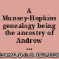 A Munsey-Hopkins genealogy being the ancestry of Andrew Chauncey Munsey and Mary Jane Merritt Hopkins, the parents of Frank A. Munsey ...