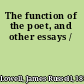 The function of the poet, and other essays /