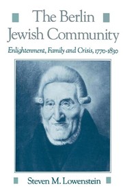 The Berlin Jewish community : enlightenment, family, and crisis, 1770-1830 /