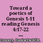 Toward a poetics of Genesis 1-11 reading Genesis 4:17-22 in its Near Eastern context /