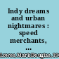 Indy dreams and urban nightmares : speed merchants, spectacle, and the struggle over public space in the world-class city /