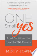 One small yes : small decisions that lead to big results. /