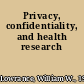 Privacy, confidentiality, and health research