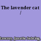 The lavender cat /