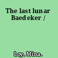 The last lunar Baedeker /