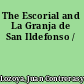 The Escorial and La Granja de San Ildefonso /