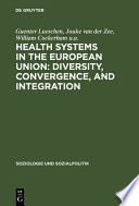 Health systems in the European Union : diversity, convergence, and integration /