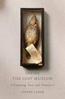 Inside the lost museum : curating, past and present /