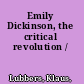 Emily Dickinson, the critical revolution /