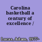 Carolina basketball a century of excellence /