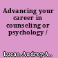 Advancing your career in counseling or psychology /