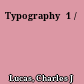 Typography  1 /