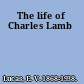 The life of Charles Lamb