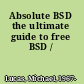 Absolute BSD the ultimate guide to free BSD /