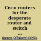 Cisco routers for the desperate router and switch management, the easy way /