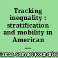 Tracking inequality : stratification and mobility in American high schools /