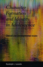 Character formation and identity in adolescence : clinical and developmental issues /
