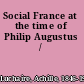 Social France at the time of Philip Augustus /