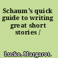 Schaum's quick guide to writing great short stories /