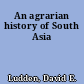 An agrarian history of South Asia