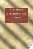 Plato's republic as a philosophical drama on doing well /