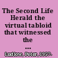 The Second Life Herald the virtual tabloid that witnessed the dawn of the metaverse /