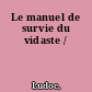 Le manuel de survie du vidaste /