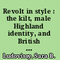 Revolt in style : the kilt, male Highland identity, and British imperialist discourse /