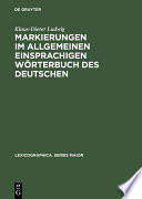 Markierungen im allgemeinen einsprachigen Worterbuch des Deutschen : Ein Beitrag zur Metalexikographie /