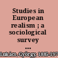 Studies in European realism ; a sociological survey of the writings of Balzac, Stendhal, Zola, Tolstoy, Gorki, and others /