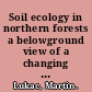 Soil ecology in northern forests a belowground view of a changing world /