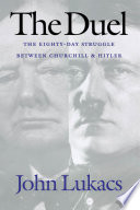 The duel the eighty-day struggle between Churchill and Hitler /