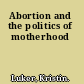 Abortion and the politics of motherhood